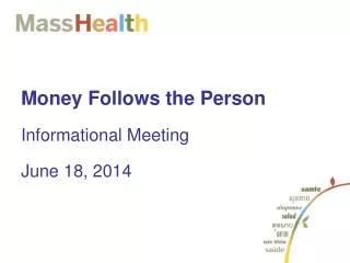 Money Follows the Person Informational Meeting June 18, 2014