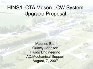 HINS/ILCTA Meson LCW System Upgrade Proposal Maurice Ball Quincy Johnson