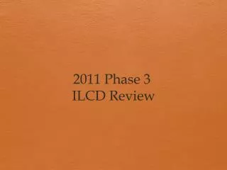 2011 Phase 3 ILCD Review