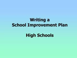 Writing a School Improvement Plan High Schools