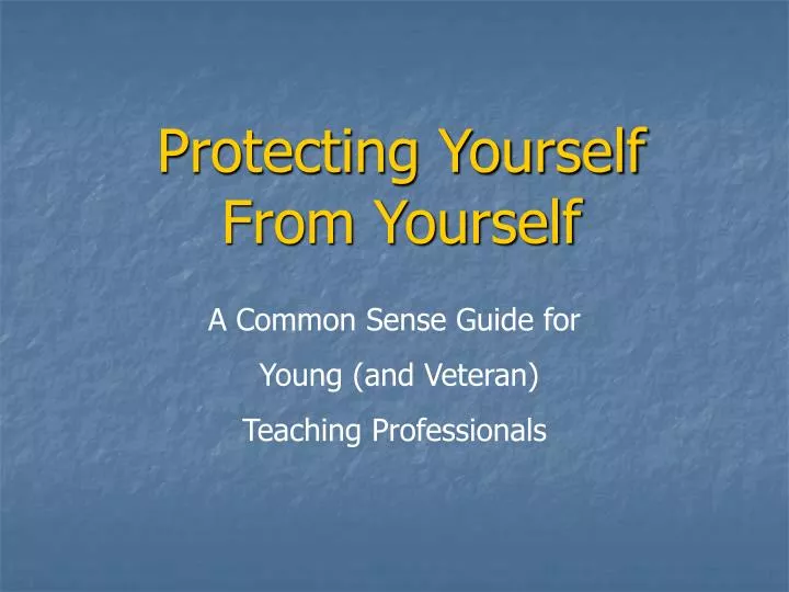 protecting yourself from yourself