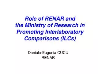 Role of RENAR and the Ministry of Research in Promoting Interlaboratory Comparisons (ILCs)
