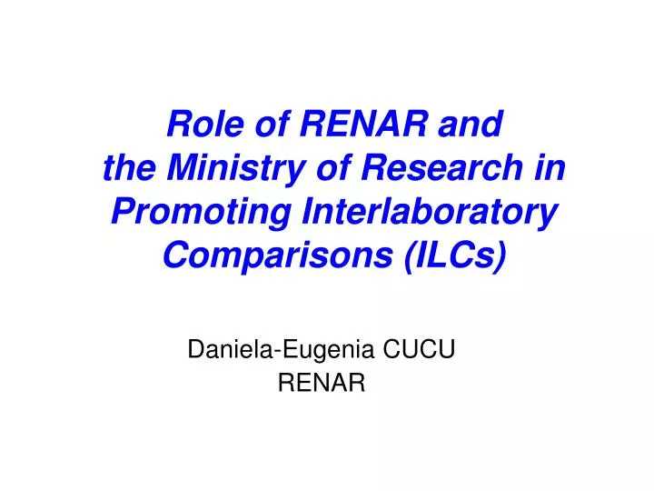 role of renar and the ministry of research in promoting interlaboratory comparisons ilcs