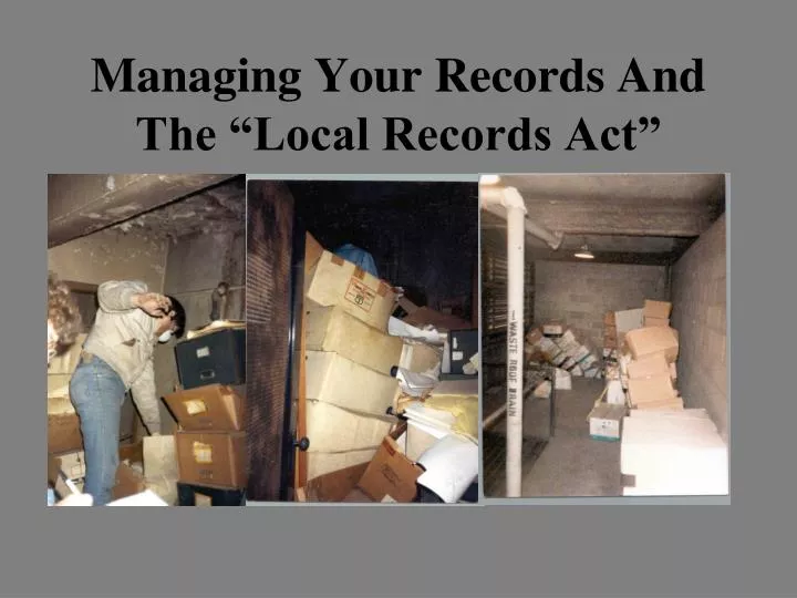 managing your records and the local records act