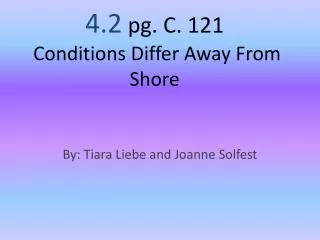 4.2 pg. C. 121 Conditions Differ Away From Shore