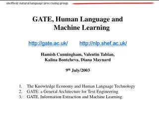 GATE, Human Language and Machine Learning gate.ac.uk/ nlp.shef.ac.uk/