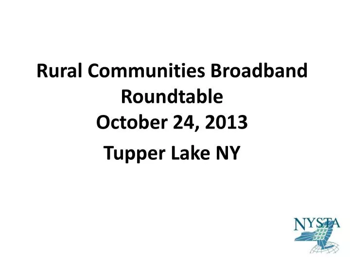 rural communities broadband roundtable october 24 2013 tupper lake ny