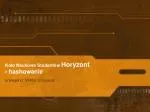 Koło Naukowe Studentów Horyzont - hashowanie - slide 1