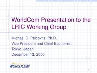 WorldCom Presentation to the LRIC Working Group