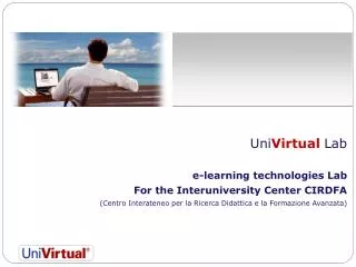Uni Virtual Lab e-learning technologies Lab For the Interuniversity Center CIRDFA