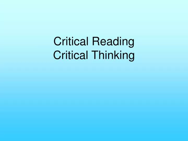 critical reading critical thinking