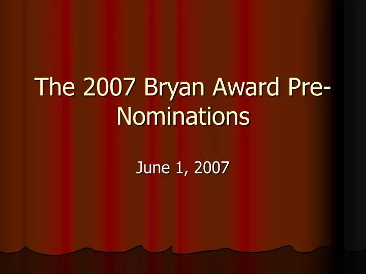 the 2007 bryan award pre nominations