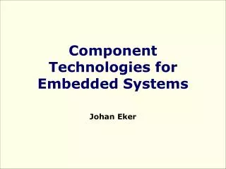 Component Technologies for Embedded Systems