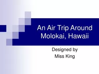 An Air Trip Around Molokai, Hawaii