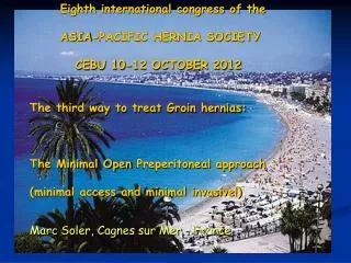Eighth international congress of the ASIA-PACIFIC HERNIA SOCIETY CEBU 10-12 OCTOBER 2012