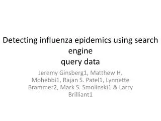 Detecting influenza epidemics using search engine query data