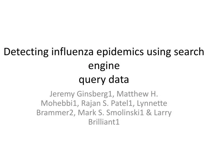 detecting influenza epidemics using search engine query data