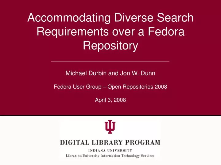 accommodating diverse search requirements over a fedora repository