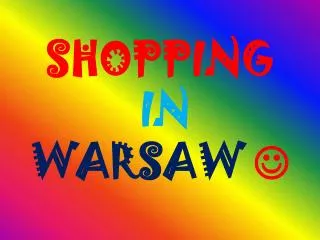 SHOPPING IN WARSAW ?