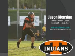 Jason Mensing Head Football Coach Tecumseh High School wmensing@yahoo