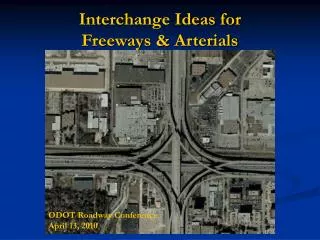 Interchange Ideas for Freeways &amp; Arterials