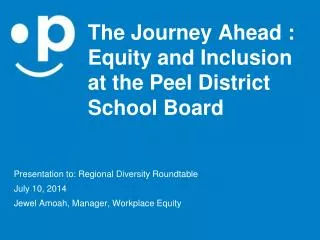 The Journey Ahead : Equity and Inclusion at the Peel District School Board