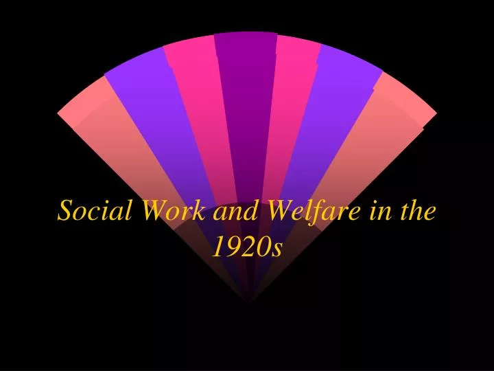 social work and welfare in the 1920s
