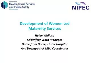 Development of Women Led Maternity Services