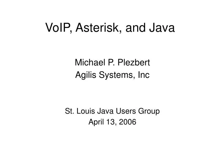michael p plezbert agilis systems inc st louis java users group april 13 2006