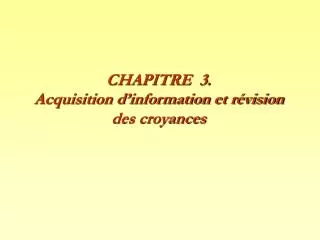 chapitre 3 acquisition d information et r vision des croyances