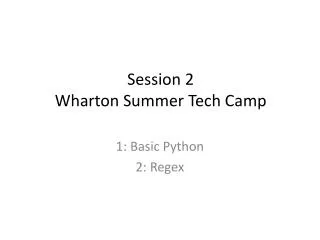 Session 2 Wharton Summer Tech Camp