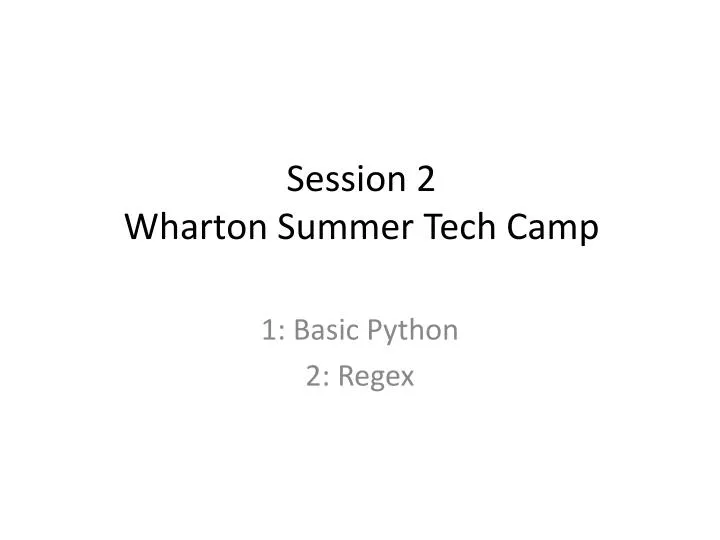 session 2 wharton summer tech camp