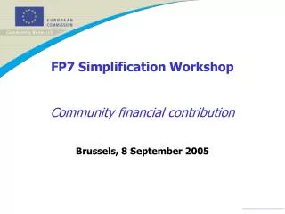 FP7 Simplification Workshop Community financial contribution