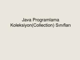 java programlama koleksiyon collection s n flar