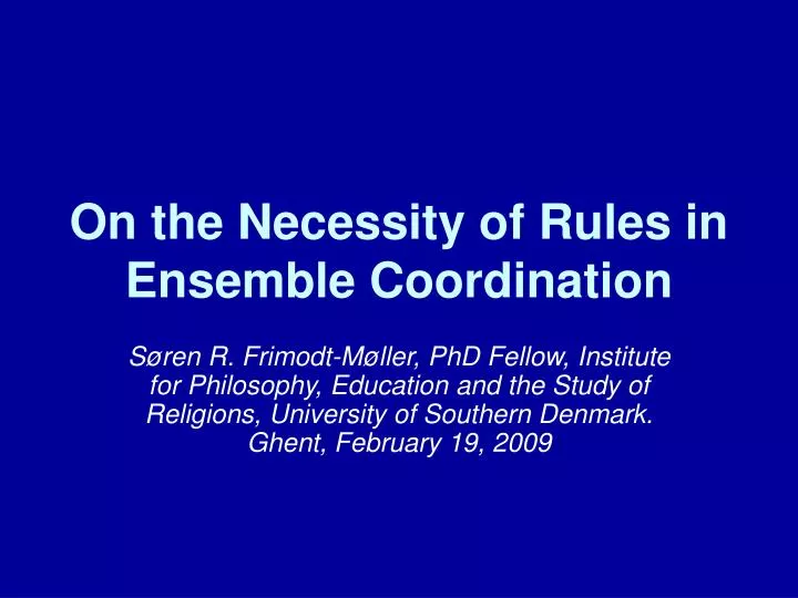 on the necessity of rules in ensemble coordination
