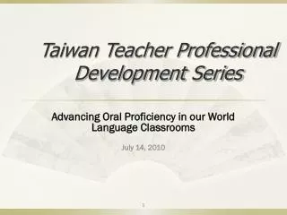 Advancing Oral Proficiency in our World Language Classrooms July 14, 2010