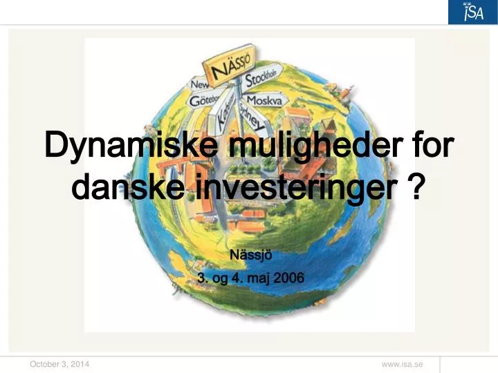 dynamiske muligheder for danske investeringer