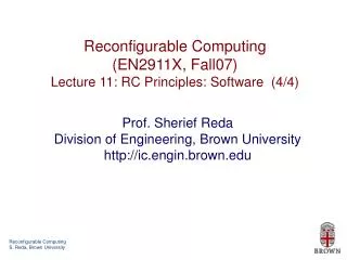 Reconfigurable Computing (EN2911X, Fall07) Lecture 11: RC Principles: Software (4/4)