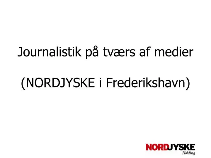 journalistik p tv rs af medier nordjyske i frederikshavn