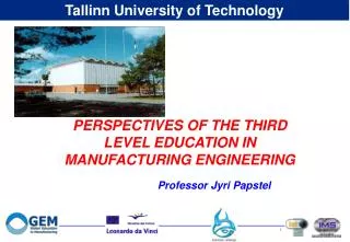 PERSPECTIVES OF THE THIRD LEVEL EDUCATION IN MANUFACTURING ENGINEERING
