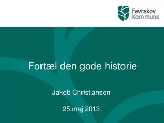 fort l den gode historie
