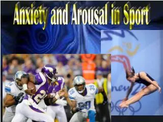 Anxiety and Arousal in Sport