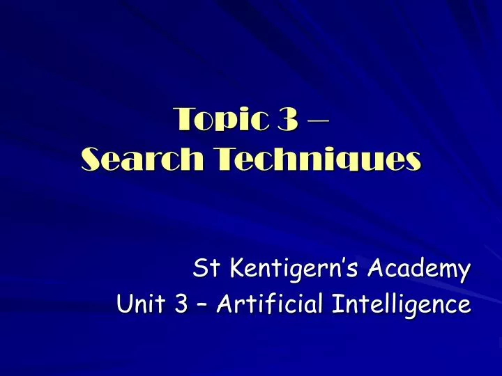 topic 3 search techniques