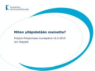 miten yll pidet n mainetta