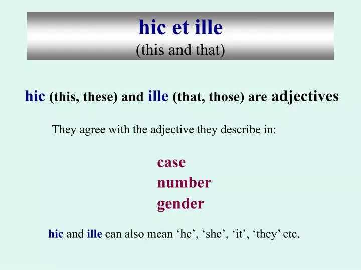 hic et ille this and that