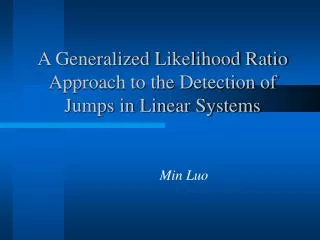 A Generalized Likelihood Ratio Approach to the Detection of Jumps in Linear Systems