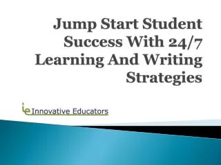 Jump Start Student Success With 24/7 Learning And Writing Strategies