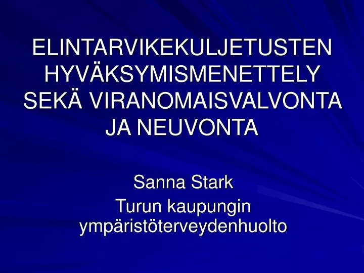 elintarvikekuljetusten hyv ksymismenettely sek viranomaisvalvonta ja neuvonta