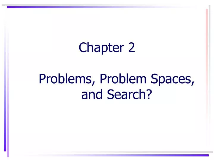 chapter 2 problems problem spaces and search