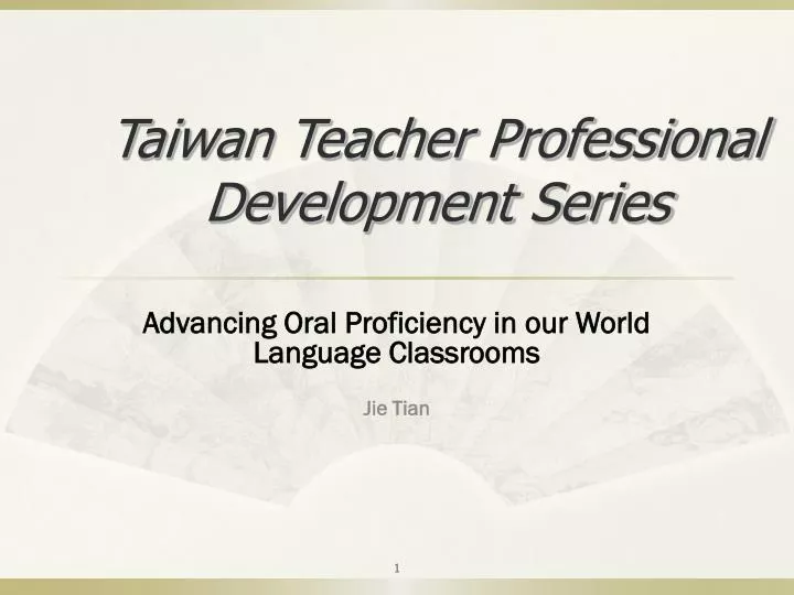 advancing oral proficiency in our world language classrooms jie tian